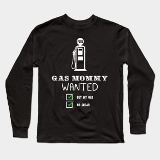 Gas daddy wanted 03 Long Sleeve T-Shirt